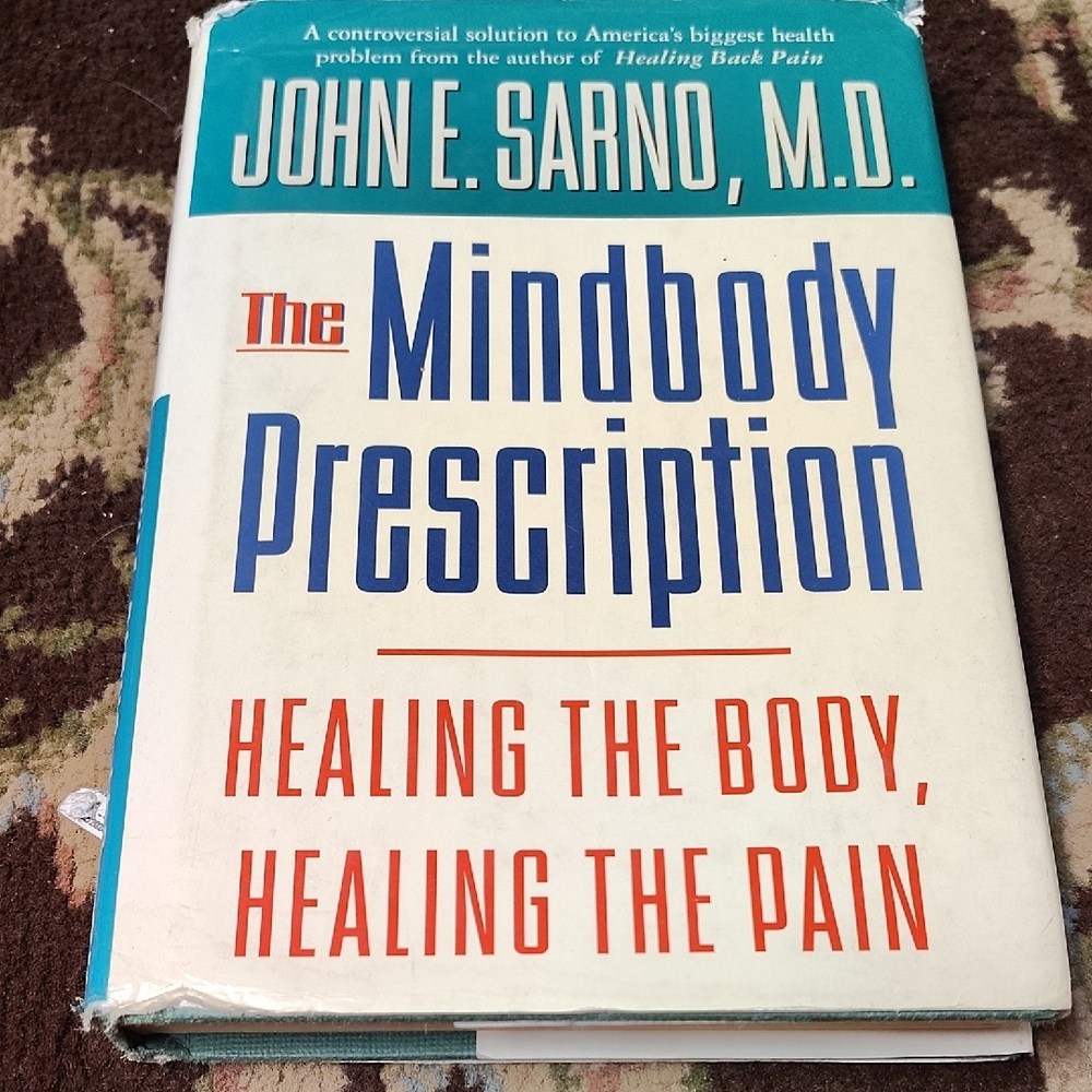 The Mindbody Prescription by John E. Sarno, M.D.